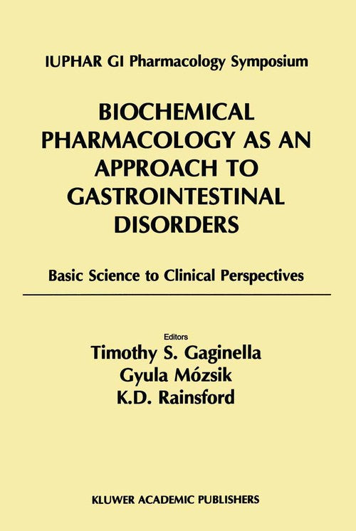 Biochemical Pharmacology as an Approach to Gastrointestinal Disorders by Timothy S Gaginella | ISBN-13 9789401062671