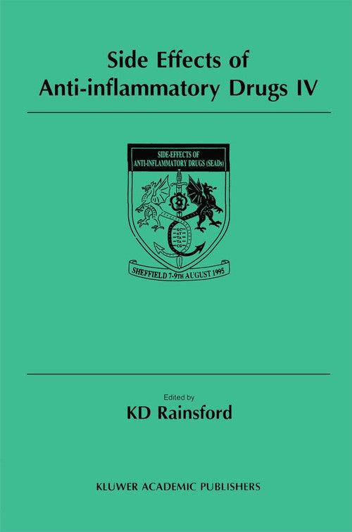 Side Effects of Anti-Inflammatory Drugs IV by K D Rainsford | ISBN-13 9789401062695