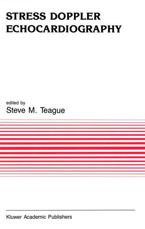 Stress Doppler Echocardiography by Steve M Teague | ISBN-13 9789401067003