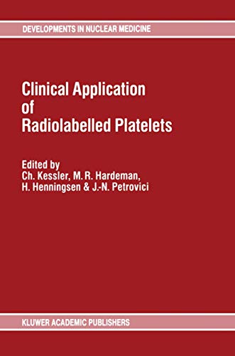 Clinical Application of Radiolabelled Platelets by C Kessler | ISBN-13 9789401067492