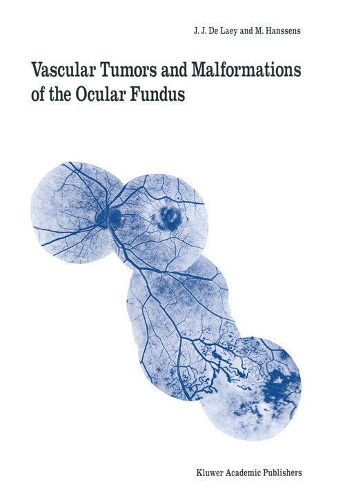 Vascular Tumors and Malformations of the Ocular Fundus by Jj De Laey | ISBN-13 9789401067539
