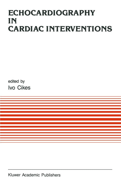 Echocardiography in Cardiac Interventions by I Cikes | ISBN-13 9789401068970