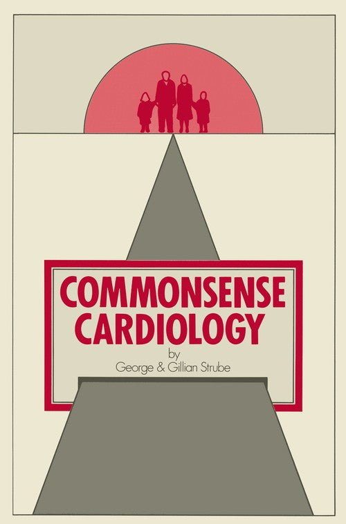 Commonsense Cardiology by G Strube ISBN 9789401070553