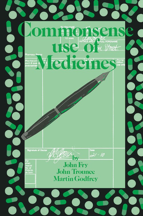 Commonsense use of Medicines by John Fry | ISBN-13 9789401070768