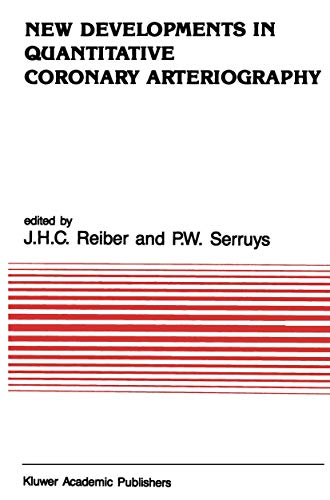 New Developments in Quantitative Coronary Arteriography by Johan H C Reiber | ISBN-13 9789401070829