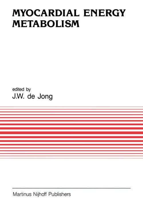 Myocardial Energy Metabolism by Jw De Jong | ISBN-13 9789401070874