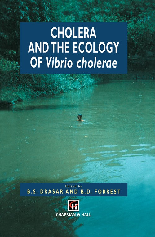 Cholera and the Ecology of Vibrio cholerae by Bs Drasar | ISBN-13 9789401071789