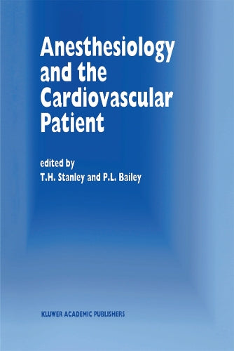 Anesthesiology and the Cardiovascular Patient by Th Stanley | ISBN-13 9789401072243