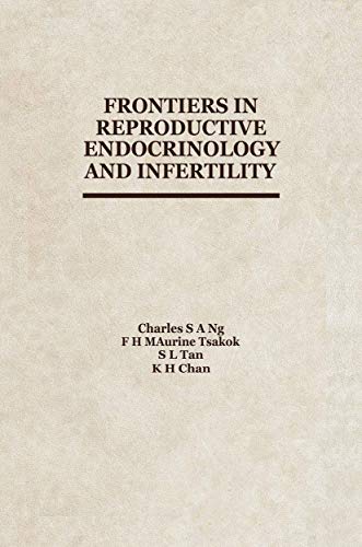 Frontiers in Reproductive Endocrinology and Infertility by C Ng | ISBN-13 9789401076845