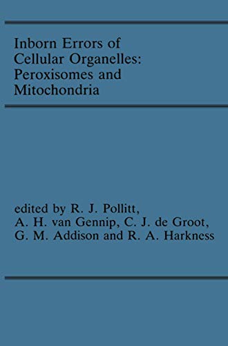 Inborn Errors of Cellular Organelles: Peroxisomes and Mitochondria by Rj Pollitt | ISBN-13 9789401079273