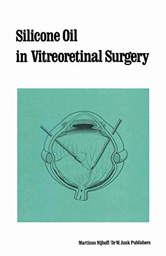 Silicone Oil in Vitreoretinal Surgery by R Zivojnovic ISBN 9789401079914