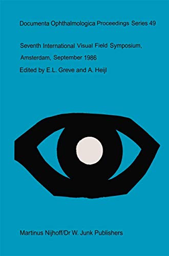 Seventh International Visual Field Symposium, Amsterdam, September 1986 by El Greve | ISBN-13 9789401079938