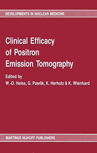 Clinical efficacy of positron emission tomography by Wd Heiss | ISBN-13 9789401080026
