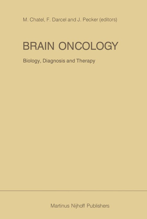 Brain Oncology Biology, diagnosis and therapy by M Chatel | ISBN-13 9789401080033
