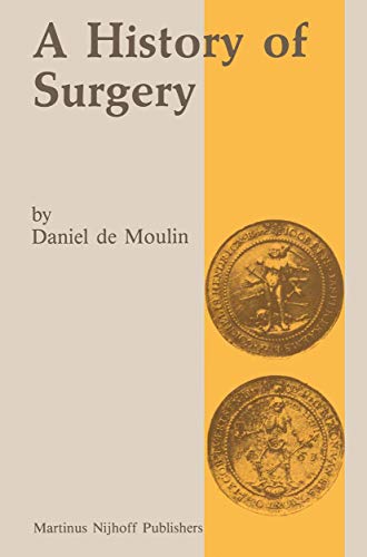 A history of surgery by D De Moulin | ISBN-13 9789401080088