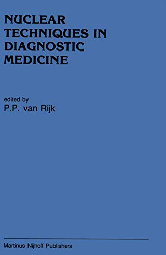 Nuclear Techniques in Diagnostic Medicine by Peter P Van Rijk | ISBN-13 9789401083799