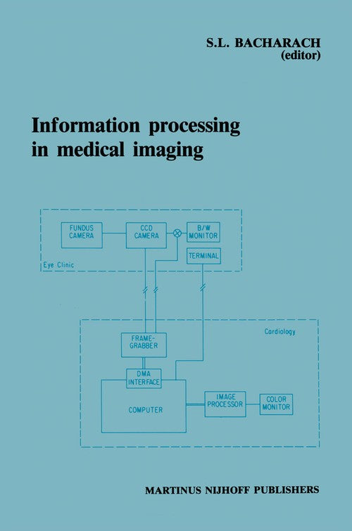Information Processing in Medical Imaging by Stephen L Bacharach | ISBN-13 9789401083928