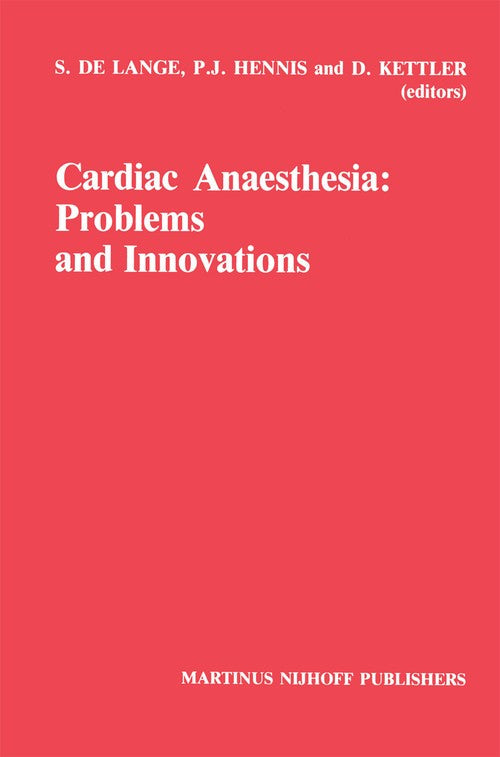 Cardiac Anaesthesia: Problems and Innovations by S Le Lange | ISBN-13 9789401083942