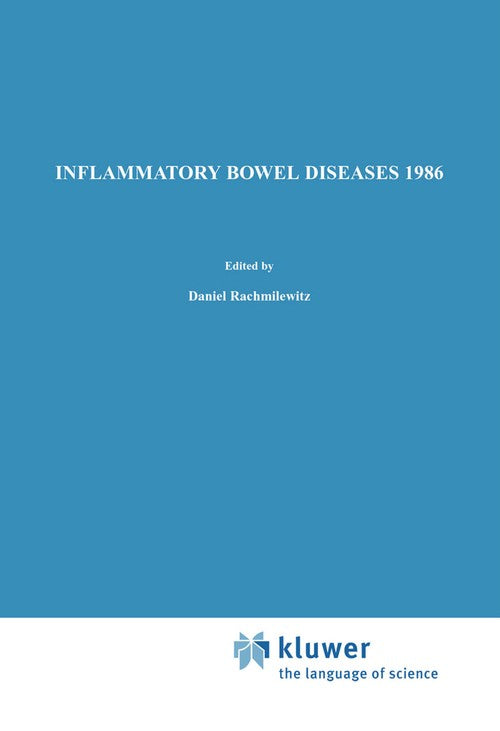 Inflammatory Bowel Diseases 1986 by D Rachmilewitz | ISBN-13 9789401083966