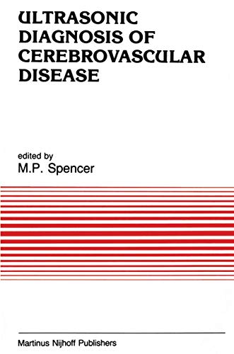 Ultrasonic Diagnosis of Cerebrovascular Disease by Mp Spencer ISBN 9789401084130