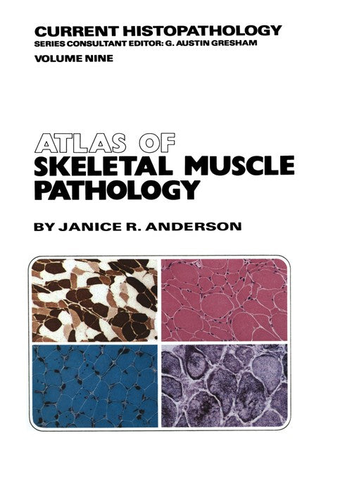 Atlas of Skeletal Muscle Pathology by Jr Anderson | ISBN-13 9789401086530