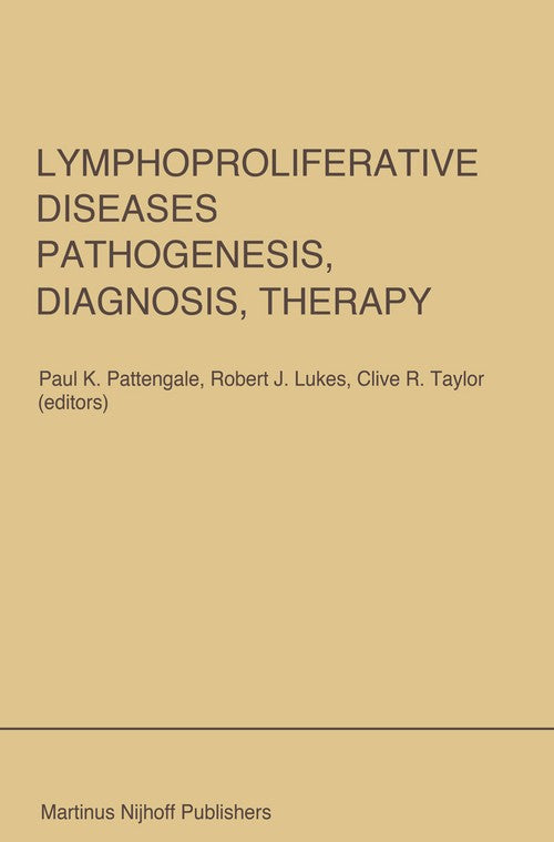 Lymphoproliferative Diseases: Pathogenesis, Diagnosis, Therapy by Pk Pattengale | ISBN-13 9789401087216