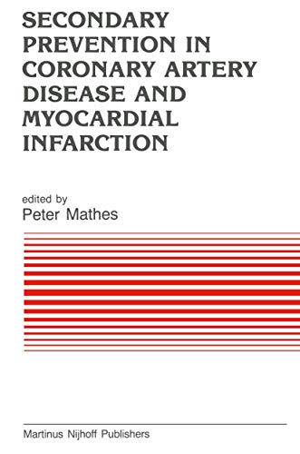 Secondary Prevention in Coronary Artery Disease and Myocardial Infarction by P Mathes | ISBN-13 9789401087254