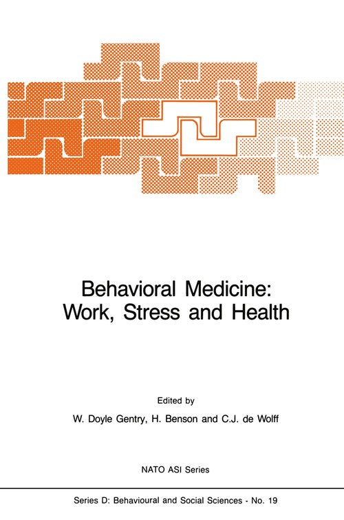 Behavioral Medicine: Work, Stress and Health by W Doyle Gentry | ISBN-13 9789401087926