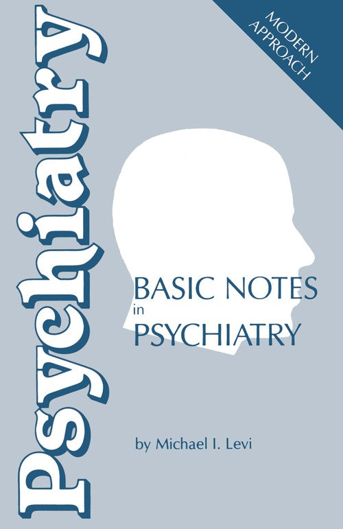 Basic Notes in Psychiatry by M Levi | ISBN-13 9789401091213