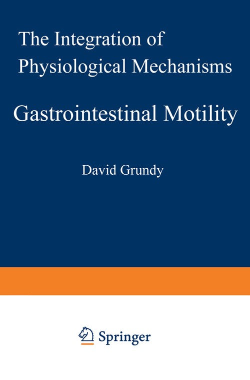 Gastrointestinal Motility by D Grundy ISBN 9789401093576