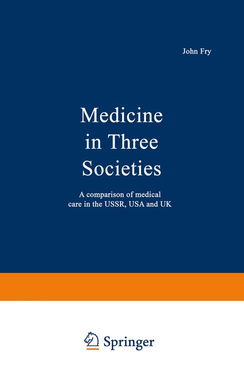 Medicine in Three Societies by John Fry ISBN 9789401161114