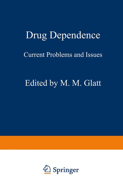 Drug Dependence by Mm Glatt | ISBN-13 9789401161497