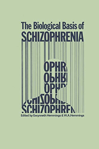 The Biological Basis of Schizophrenia by G Hemmings | ISBN-13 9789401162081