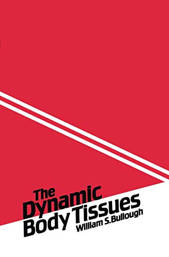 The Dynamic Body Tissues by Ws Bullough | ISBN-13 9789401162630