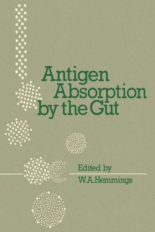 Antigen Absorption by the Gut by Wa Hemmings | ISBN-13 9789401166119