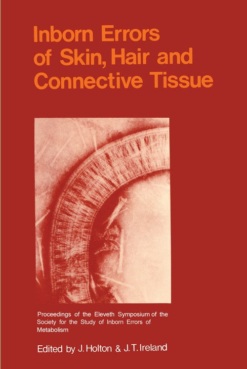 Inborn Errors of Skin, Hair and Connective Tissue by Jb Holton ISBN 9789401166171