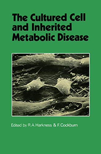The Cultured Cell and Inherited Metabolic Disease by R Angus Harkness ISBN 9789401166294