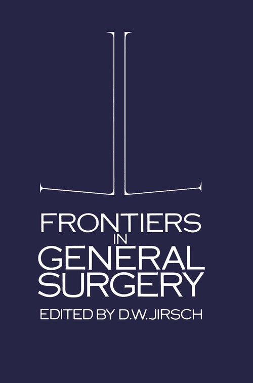 Frontiers in General Surgery by Dw Jirsch | ISBN-13 9789401166447