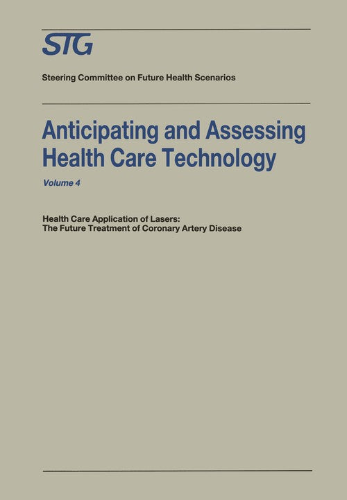 Anticipating and Assessing Health Care Technology by Scenario Commission On Future Health Care Technology | ISBN-13 9789401167628