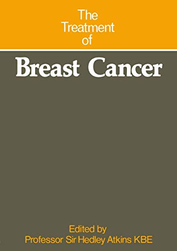 The Treatment of Breast Cancer by Hedley Atkins | ISBN-13 9789401171540