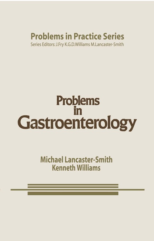 Problems in Gastroenterology by M Lancaster-Smith ISBN 9789401172080