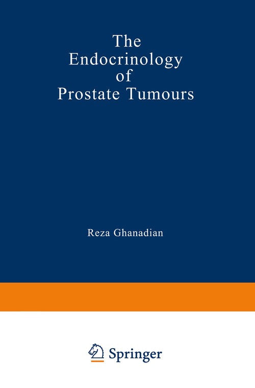 The Endocrinology of Prostate Tumours by R Ghanadian | ISBN-13 9789401172585