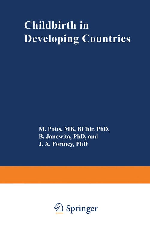Childbirth in Developing Countries by M Potts ISBN 9789401172677