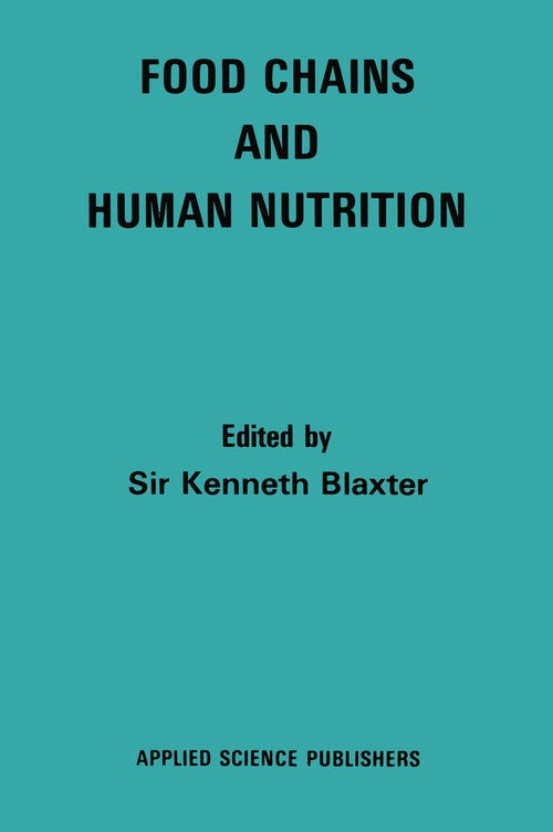 Food Chains and Human Nutrition by Kenneth L Blaxter | ISBN-13 9789401173384