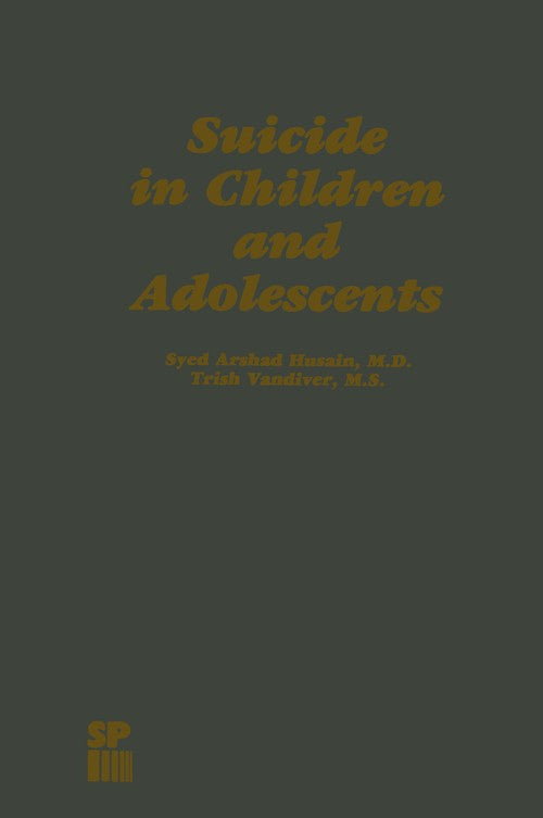 Suicide in Children and Adolescents by Sa Husain | ISBN-13 9789401177948