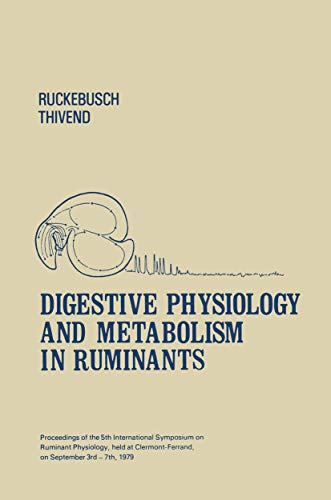 Digestive Physiology and Metabolism in Ruminants by Y Ruckebusch ISBN 9789401180696