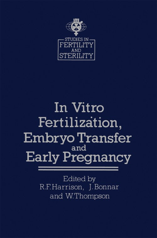 In vitro Fertilizȧtion, Embryo Transfer and Early Pregnancy by Rf Harrison | ISBN-13 9789401181341
