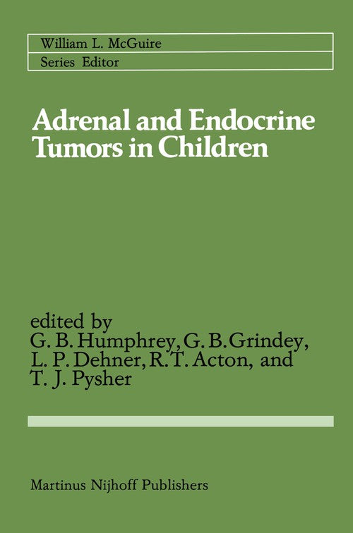 Adrenal and Endocrine Tumors in Children by G Bennett Humphrey | ISBN-13 9789401181730