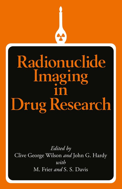 Radionuclide Imaging in Drug Research by Clive G Wilson | ISBN-13 9789401197304