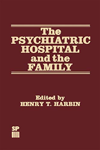 The Psychiatric Hospital and the Family by Ht Harbin | ISBN-13 9789401198189